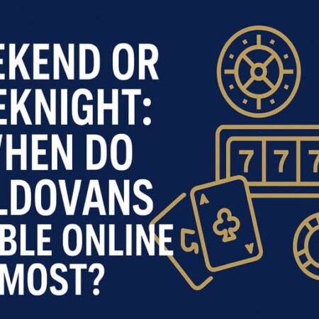 Weekend or Weeknight: When Do Moldovans Gamble Online Most?
